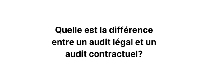 Difference entre audit legal et contractuel